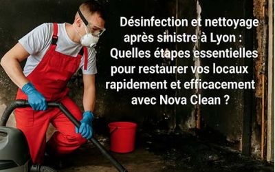 Désinfection et nettoyage après sinistre à Lyon